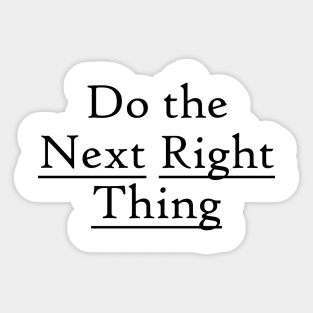 Next Right Thing Design from Alcoholics Anonymous Big Book Slogans Sticker